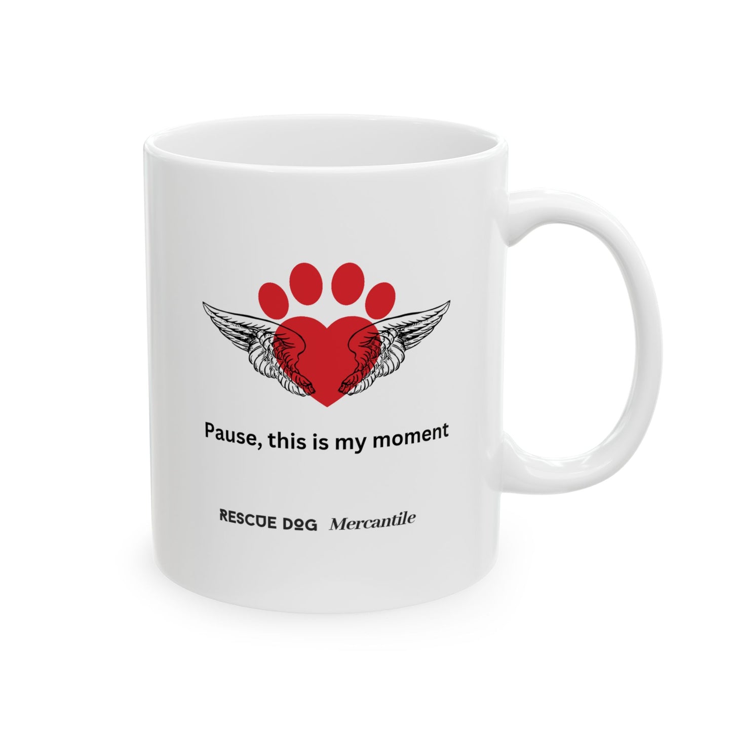 Daily affirmations ceramic mug 11oz for dog lovers Pause this is my moment