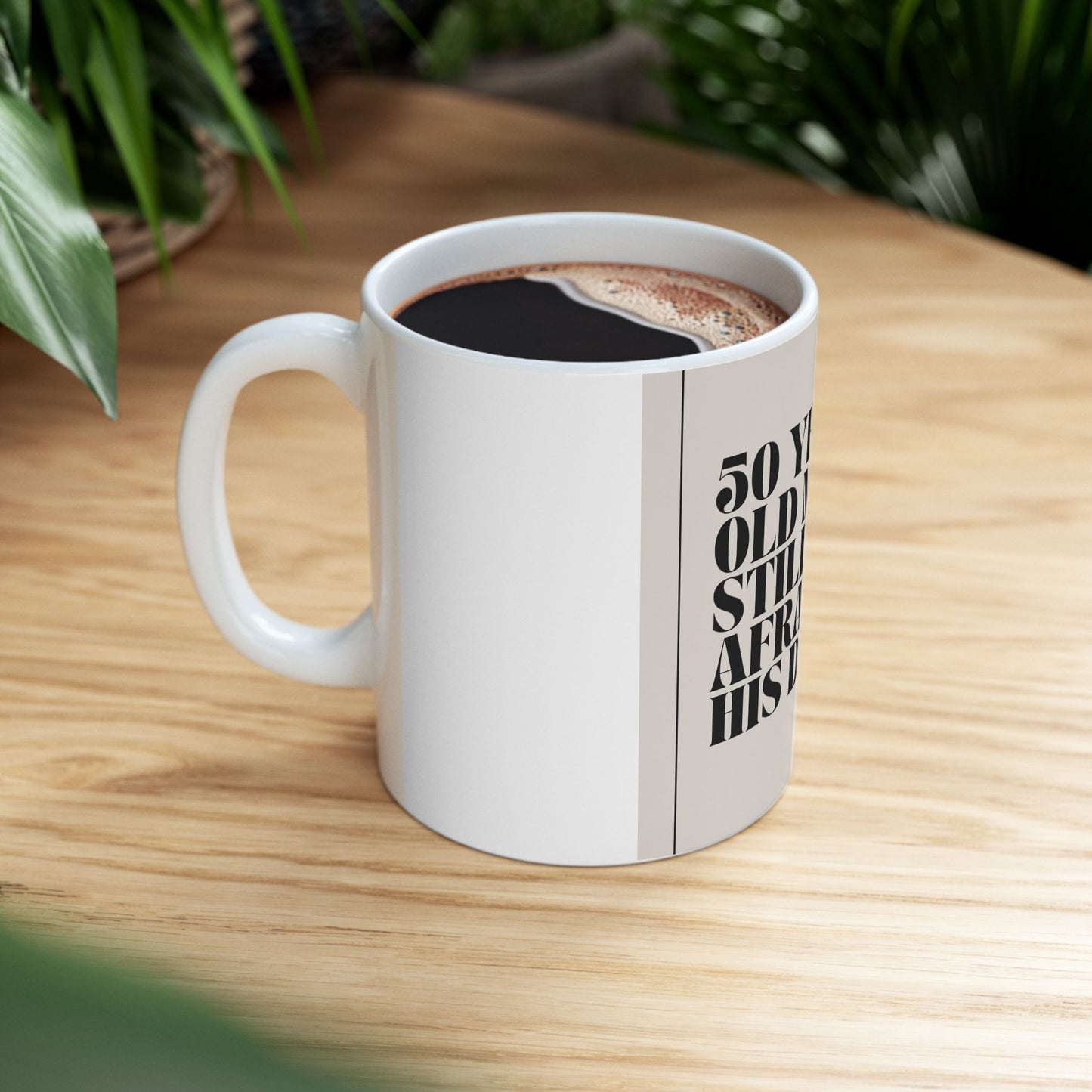 Daily affirmations ceramic mug 11oz 50 Year Dad Coffee Mug