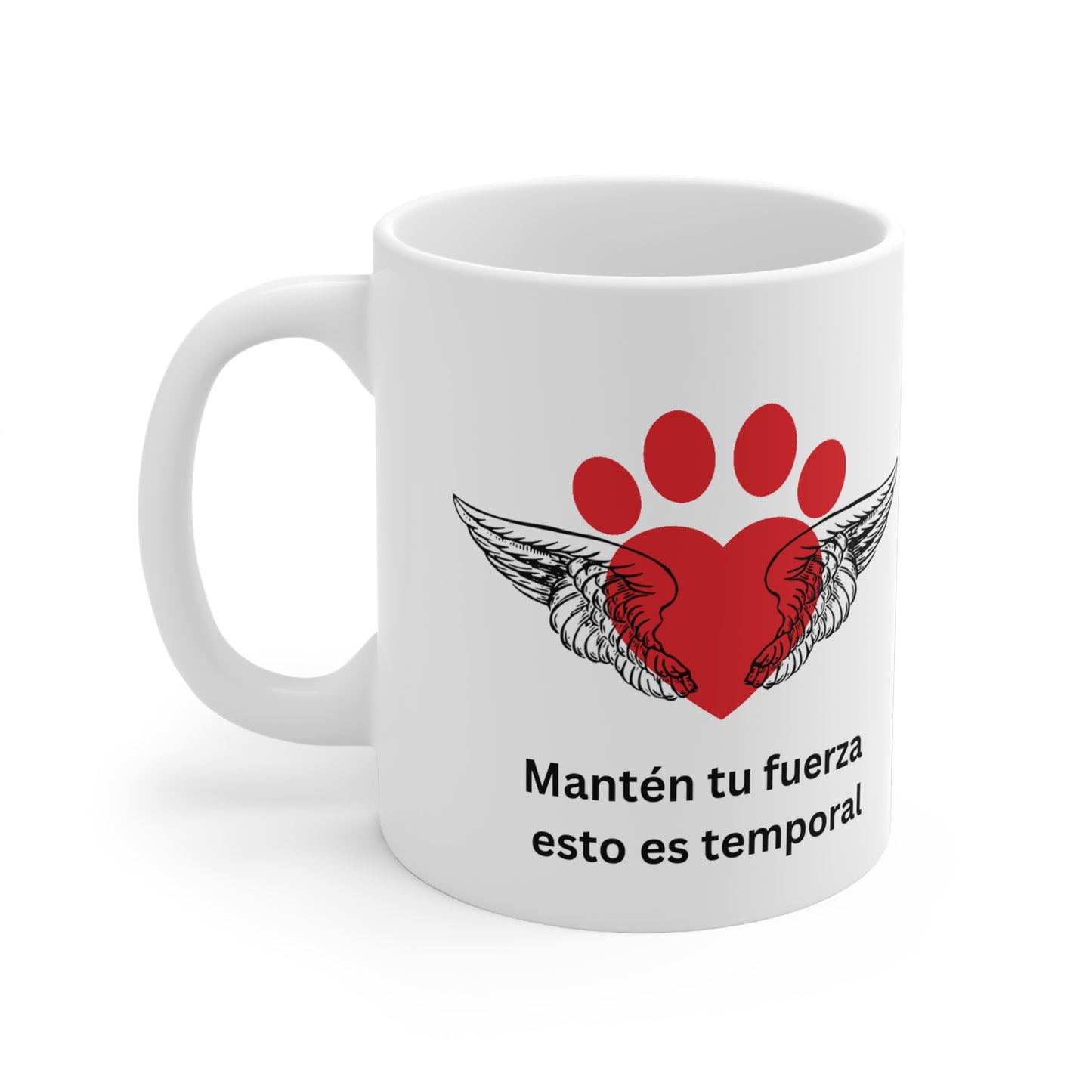 Mug 11oz dog lover with Spanish affirmations Manten tu fuerza esto es temporal