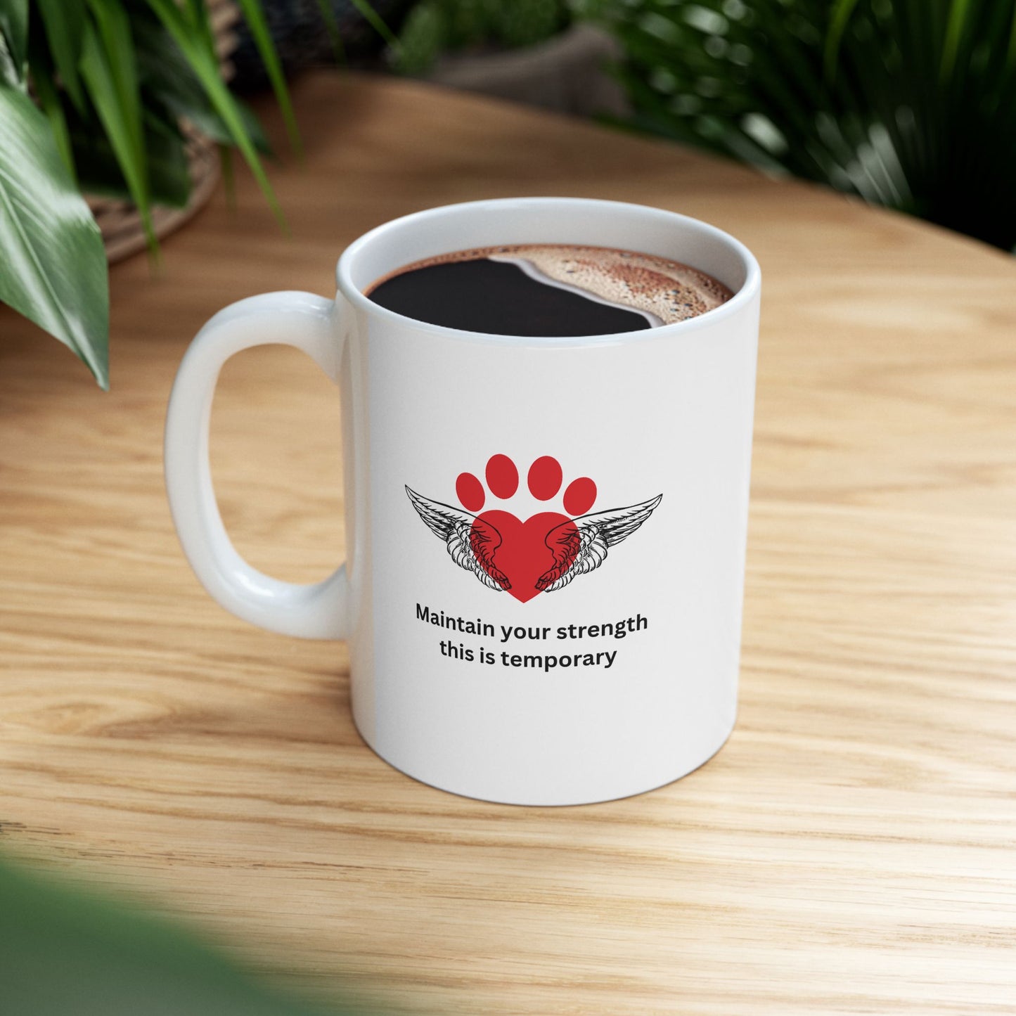 Daily affirmations ceramic mug 11oz for dog lovers Maintain your strength this is temporary